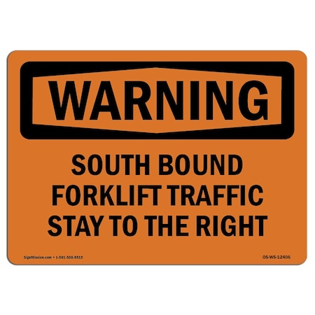Signmission OSHA Sign, South Bound Forklift Traffic Stay To Right, 5in X 3.5in Decal, 3.5" W, 5" L, Landscape OS-WS-D-35-L-12406